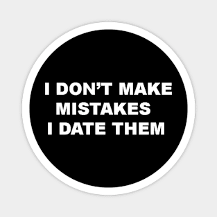 i date mistakes Magnet